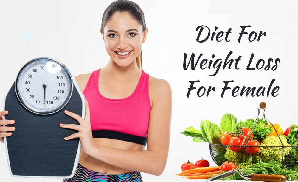 Diet for weight loss for female